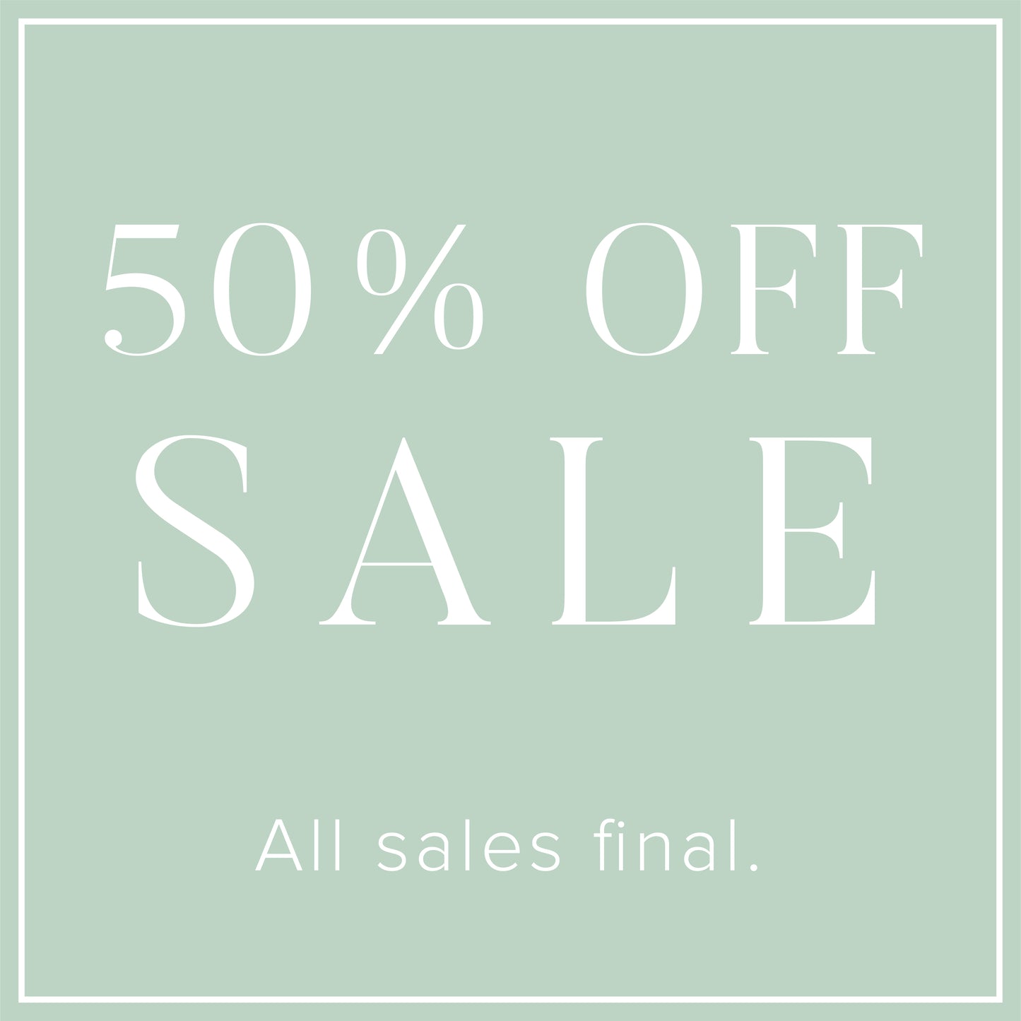 Sale 50% Off! All sales final