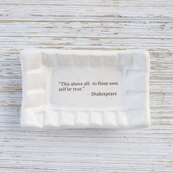 GIFT Quote Dish - This Above All: To Thine Own Self Be True