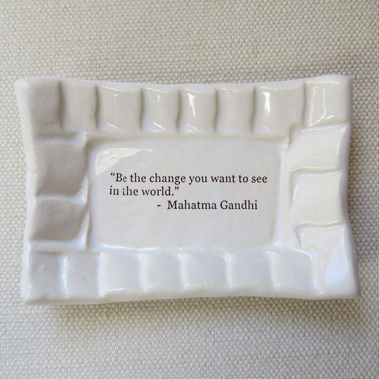 GIFT QUOTE DISH - BE THE CHANGE YOU WANT TO SEE