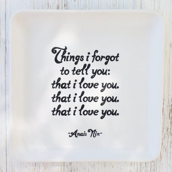 GIFT "Things I forgot to tell you" Trinket Dish